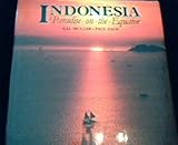 Indonesia: Paradise on the Equator by