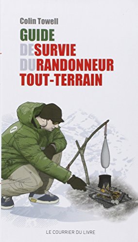 Guide de survie du randonneur tout-terrain (French Edition) by COLIN TOWELL