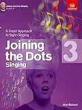 Joining the Dots Singing, Grade 3: A Fresh Approach to Sight-Singing (Joining the Dots (ABRSM))