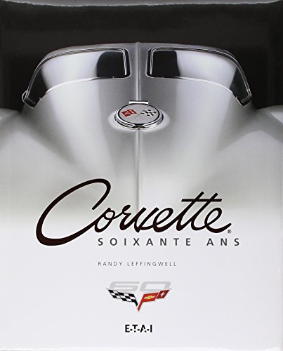 Corvette, soixante ans by Randy Leffingwell
