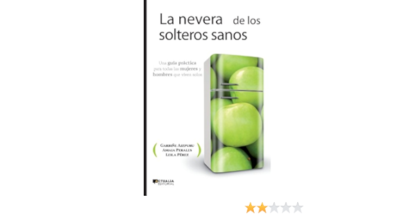 Nevera De Los Solteros Sanos (Ensayo (actualia)) : Vv.Aa ...