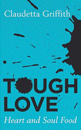 Tough Love: Heart and Soul by Claudetta Griffith