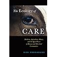 The Ecology of Care: Medicine, Agriculture, Money, and the Quiet Power of Human and Microbial Communities