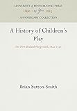 Image de A History of Children's Play: The New Zealand Playground, 1840-1950