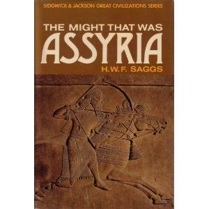 The Might that Was Assyria (Great Civilizations Series) (Great civilization series) by H. W. F. Saggs (Hardcover)