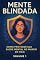 Livro Mente blindada: Como proteger sua saúde mental no mundo de hoje