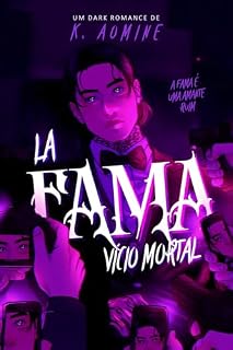 Livro LA FAMA: Vício Mortal: Um dark romance sobre poder, obsessão e amor