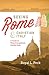 Seeing Rome & Christian Italy: A Guide to What Evangelicals Usually Miss by Royal Peck