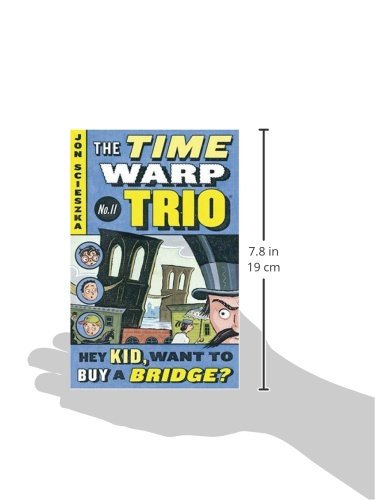 Amazon Com Hey Kid Want To Buy A Bridge 11 Time Warp Trio 9780142400890 Scieszka Jon Mccauley Adam Books