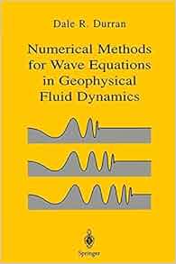 Numerical Methods For Fluid Dynamics With Applications In