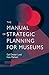 The Manual of Strategic Planning for Museums