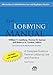 The Lobbying Manual: A Complete Guide to Federal Lobbying Law and Practice