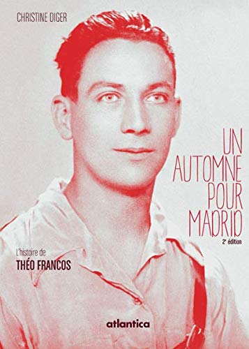 Un automne pour Madrid (2e édition): L'histoire de Théo Francos (French Edition) by Christine Diger