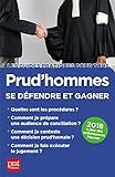 PRUD'HOMMES SE DEFENDRE ET GAGNER 2018 (GUIDE PRATIQUE POUR TOUS) by 