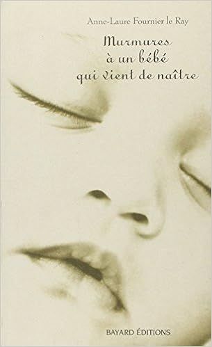 Murmures A Un Bebe Qui Vient De Naitre Eveil Religieux Fournier Le Ray Anne Laure Amazon Es Libros