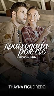 Livro Apaixonada Por Ele (Rancho Oliveira Livro 1)