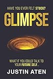 GLIMPSE: Have you ever felt stuck? What if you