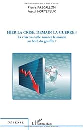 Hier la crise, demain la guerre ?