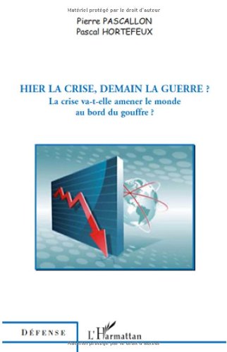 Hier la crise, demain la guerre ?