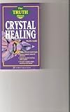 Image de The Truth About Crystal Healing (Llewellyn Educational Series)