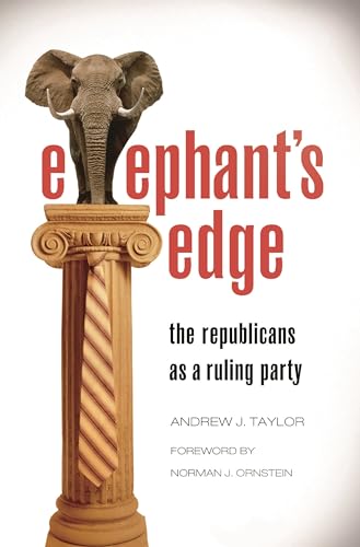 Elephant's Edge: The Republicans as a Ruling Party