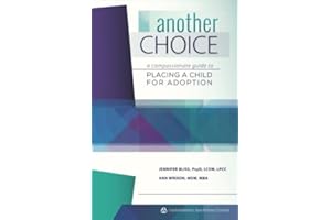 Another Choice: a Compassionate Guide to Placing a Child for Adoption