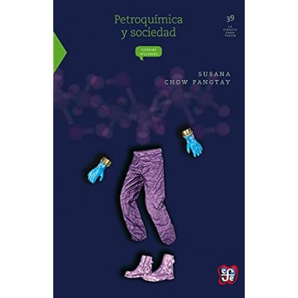 Petroquímica y sociedad: 0 (Seccion de Obras de Ciencia y Tecnologia)