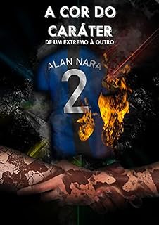 Livro A Cor do Caráter: De um extremo à outro (Os Negros podem esperar!...? Livro 2)