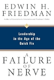 A Failure of Nerve: Leadership in the Age of the Quick Fix