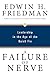 A Failure of Nerve: Leadership in the Age of the Quick Fix