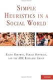 Simple Heuristics in a Social World (Evolution and Cognition)