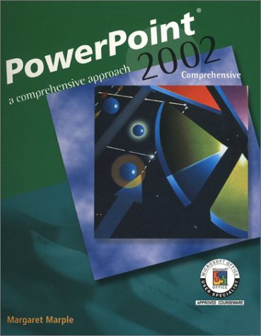 PowerPoint 2002: A Comprehensive Approach, Student Edition