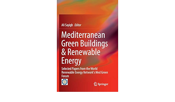 Mediterranean Green Buildings Renewable Energy Selected Papers From The World Renewable Energy Network S Med Green Forum Sayigh Ali 9783319808802 Amazon Com Books Mediterranean Green Buildings Renewable Energy Selected Papers From The World Renewable Energy Network S Med Green Forum Sayigh Ali 9783319808802 Amazon Com Books