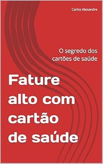 Livro Fature alto com cartão de saúde: O segredo dos cartões de saúde