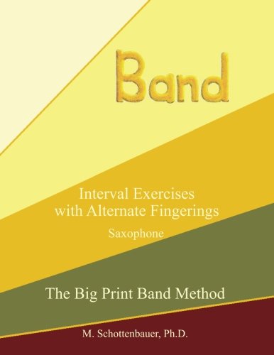 Interval Exercises with Alternate Fingerings: Saxophone (The Big Print Band Method)