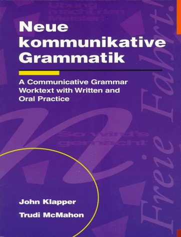 Neue kommunikative Grammatik: An Intermediate Communicative Grammar Worktext with Written and Oral Practice (NTC: FOREIGN LANGUAGE MISC)