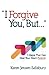 I Forgive You, But...: 3 Steps That Can Heal Your Heart Forever by Karen Jensen Salisbury