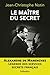 LE MAITRE DU SECRET (BIOGRAPHIES) by 