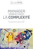 MANAGER DANS ET AVEC LA COMPLEXITE: AGIR ET COMPRENDRE POUR OUVRIR LES VOIES DU FUTUR (EYROLLES) by 
