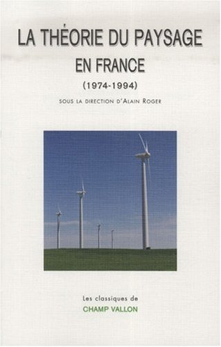 La  théorie du paysage en France, 1974-1994