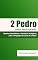 Livro 2 Pedro para Pregadores: Roteiros Homiléticos e Subsídios Teológicos para a Pregação da Carta de 2 Pedro