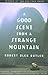 A Good Scent from a Strange Mountain: Stories by Robert Olen Butler