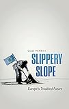 Slippery Slope: Brexit and Europe's Troubled Future