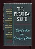 Front cover for the book The Prevailing South: Life and Politics in a Changing Culture by Dudley Clendinen