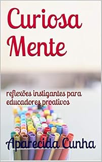 Livro Curiosa Mente: reflexões instigantes para educadores proativos