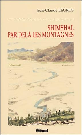 Amazon Fr Shimshal Par Dela Les Montagnes Legros Jean Claude Livres
