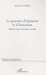 Le  pouvoir d'initiative et d'invention
