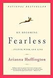 On Becoming Fearless: A Road Map for Women