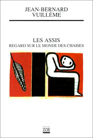 Les assis: regard sur le monde des chaises
