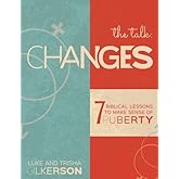 Changes: 7 Biblical Lessons to Make Sense of Puberty